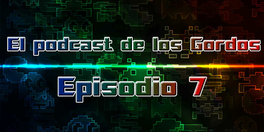 Podcast: Episodio 7