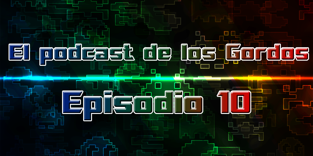Podcast: Episodio 10