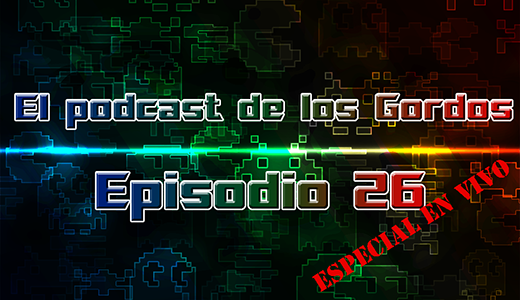 Podcast: Episodio 26, Especial de Aniversario