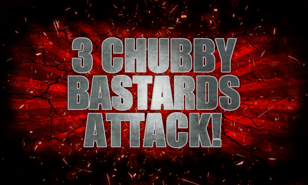 Canción Oficial de los 3 Gordos Bastardos: 3 Chubby Bastards Attack!