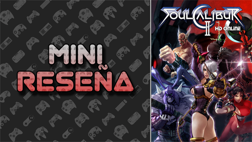 Mini-Reseña: Soul Calibur II HD Online