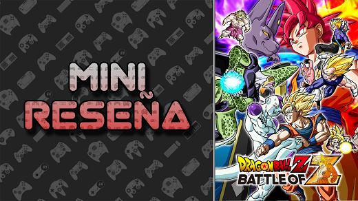 Mini-Reseña Dragon Ball Z: Battle of Z