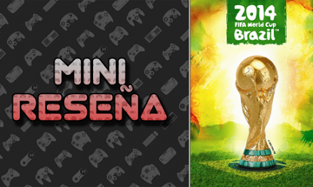 Mini-Reseña FIFA World Cup Brasil 2014