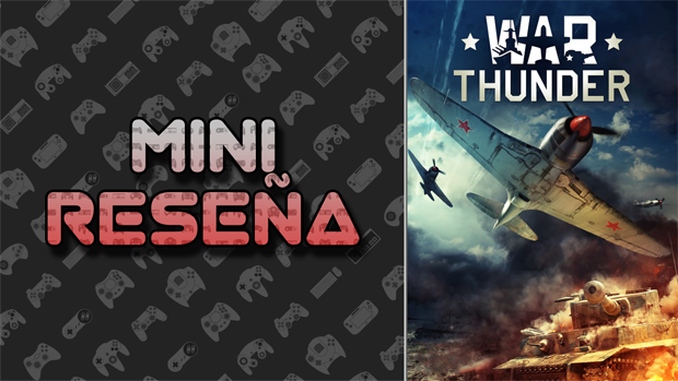 Mini-Reseña War Thunder