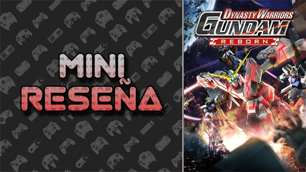 Mini-Reseña Dynasty Warriors: Gundam Reborn