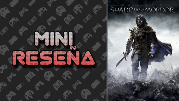 Mini-Reseña Middle-earth: Shadow of Mordor