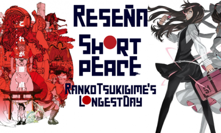 Reseña Escrita: SHORT PEACE: Ranko Tsukigime’s Longest Day