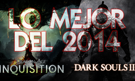 Lo Mejor del 2014: Dark Souls II y Dragon Age: Inquisition