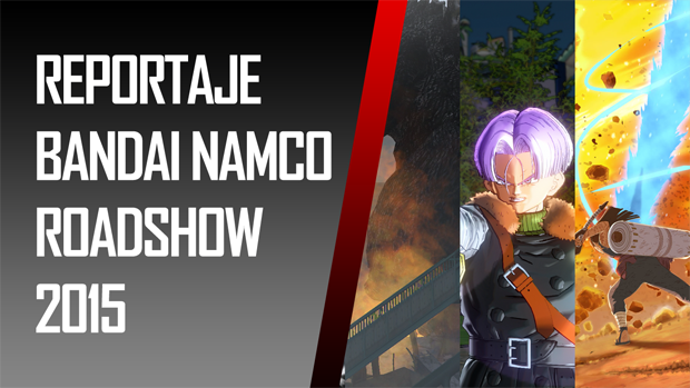 Reportaje: Bandai Namco Roadshow 2015