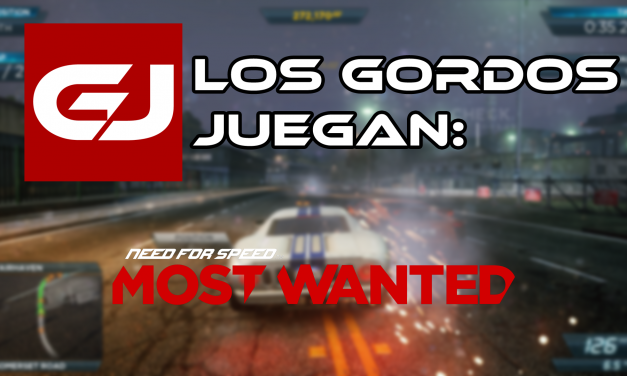 Los Gordos Juegan: Need for Speed: Most Wanted