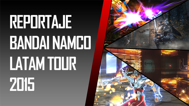 Reportaje: Bandai Namco Latam Tour 2015