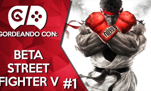Gordeando con: Beta Street Fighter V