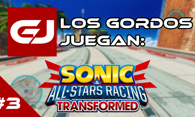 Los Gordos Juegan: Sonic & All-Stars Racing Transformed – Parte 3