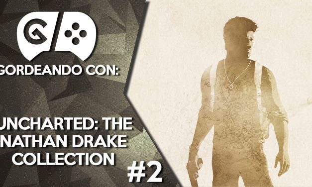 Gordeando con: Uncharted: The Nathan Drake Collection Parte 2