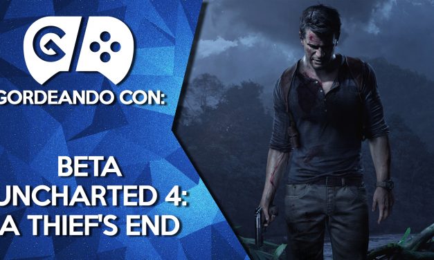 Gordeando con: Beta Uncharted 4: A Thief’s End