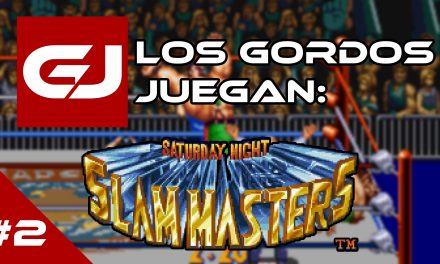 Los Gordos Juegan: Saturday Night Slam Masters – Parte 2