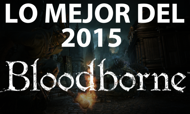Lo Mejor del 2015: Bloodborne