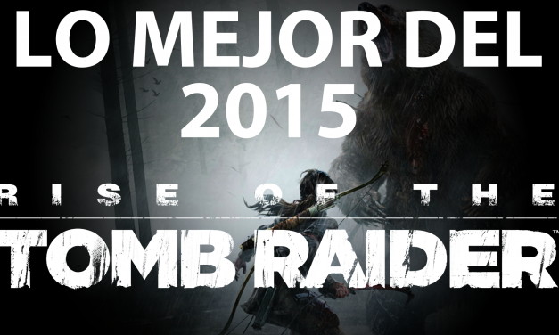 Lo Mejor del 2015: Rise of the Tomb Raider