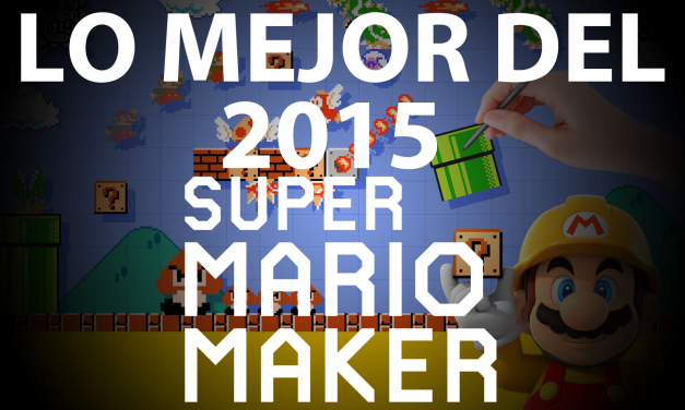 Lo Mejor del 2015: Super Mario Maker