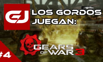 Los Gordos Juegan: Gears of War 3 – Parte 4