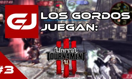 Los Gordos Juegan: Unreal Tournament III – Parte 3