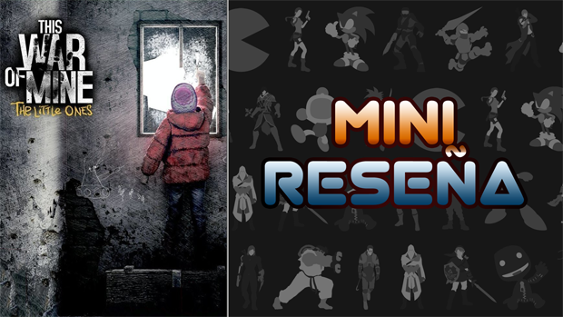 Mini-Reseña This War of Mine: The Little Ones