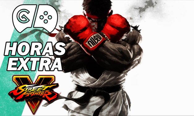 Horas Extra: Street Fighter V