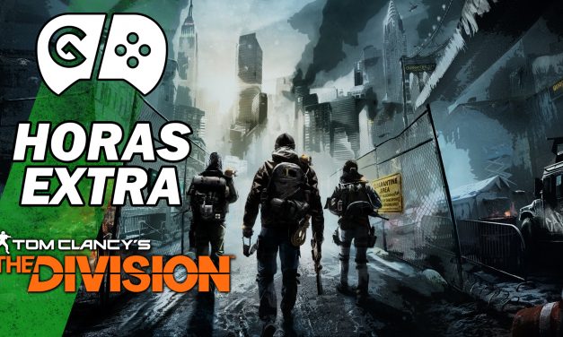 Horas Extra: Tom Clancy’s The Division