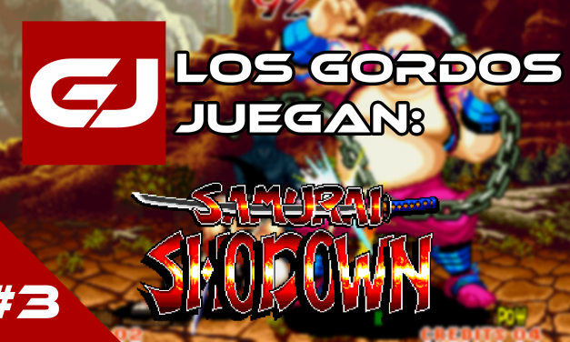 Los Gordos Juegan: Samurai Shodown – Parte 3
