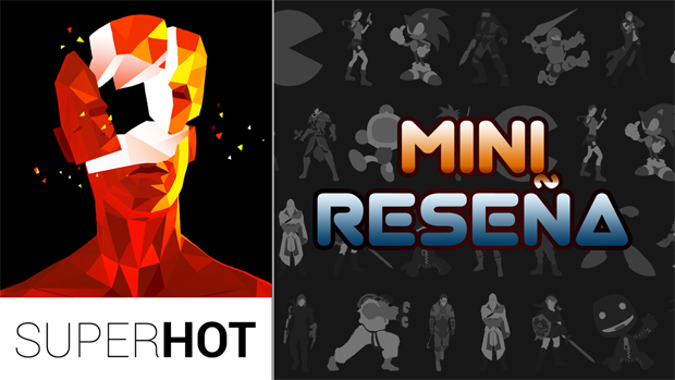 Mini-Reseña SUPERHOT