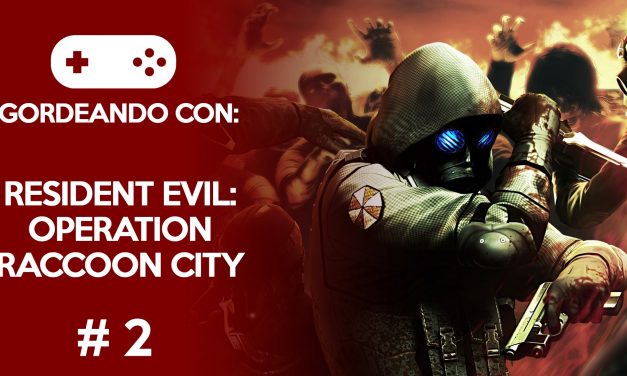 Gordeando con: Resident Evil Operation Raccoon City – Parte 2