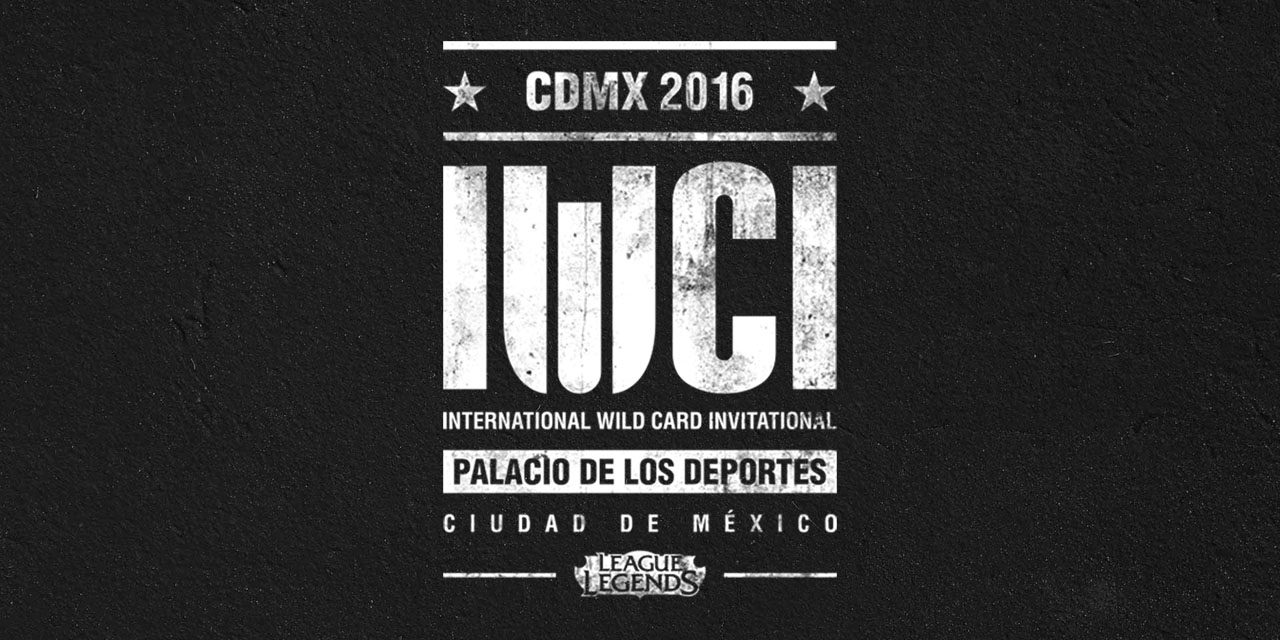 Riot Games the invita al International Wild Card Invitational en la Ciudad de México