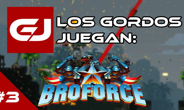 Los Gordos Juegan: Broforce – Parte 3