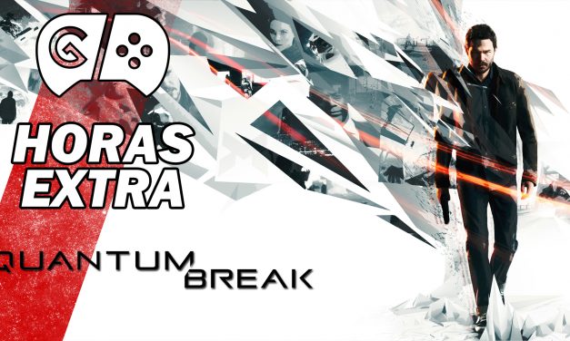 Horas Extra: Quantum Break