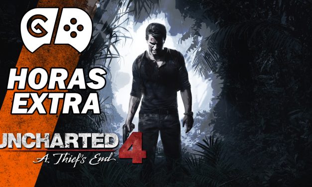 Horas Extra – Uncharted 4: A Thief’s End