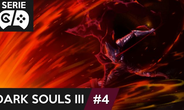 Gordeando con: Dark Souls III – Parte 4
