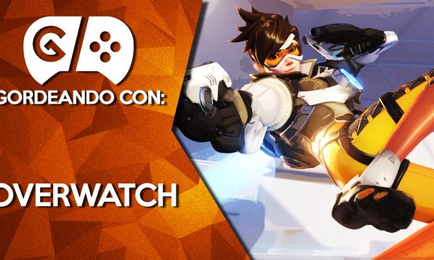 Gordeando con: Overwatch
