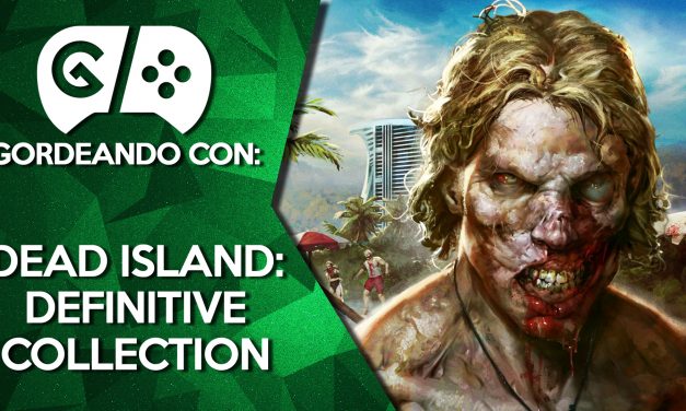 Gordeando con: Dead Island Definitive Collection