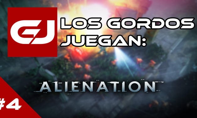 Los Gordos Juegan: Alienation – Parte 4