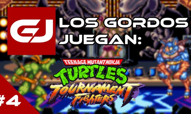 Los Gordos Juegan: TMNT: Tournament Fighters – Parte 4