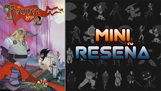 Mini-Reseña The Banner Saga 2