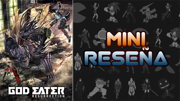 Mini-Reseña God Eater Resurrection