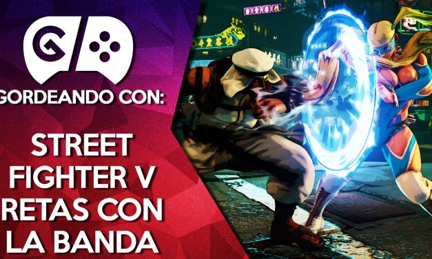Gordeando con: Street Fighter V, Retas con la Banda