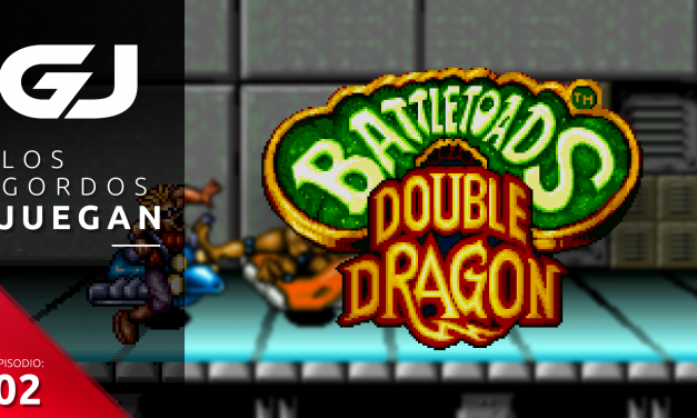 Los Gordos Juegan: Battletoads & Double Dragon: The Ultimate Team – Parte 2