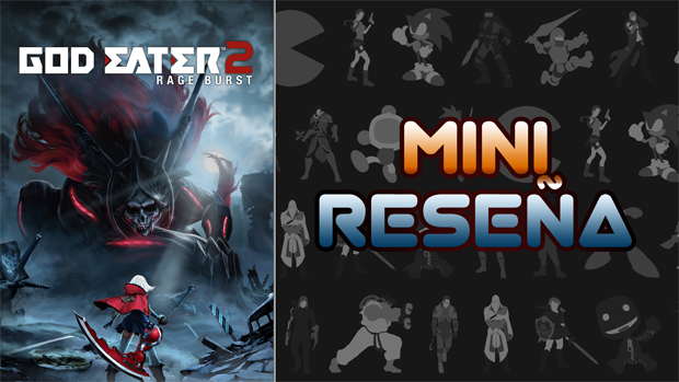 Mini-Reseña God Eater 2: Rage Burst