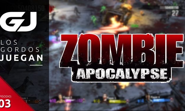 Los Gordos Juegan: Zombie Apocalypse – Parte 3