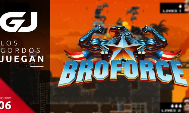 Los Gordos Juegan: Broforce – Parte 6