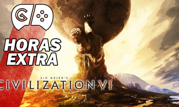 Horas Extra: Civilization VI