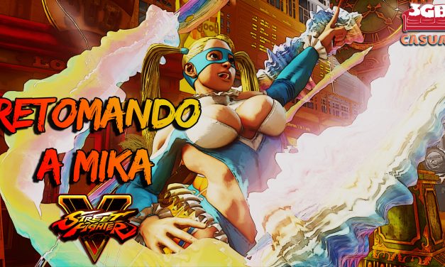 Casul-Stream: Street Fighter V – Retomando a Mika