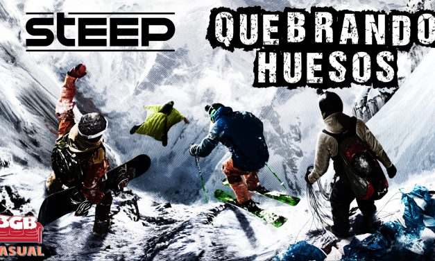 Casul-Stream: Steep – Quebrando Huesos
